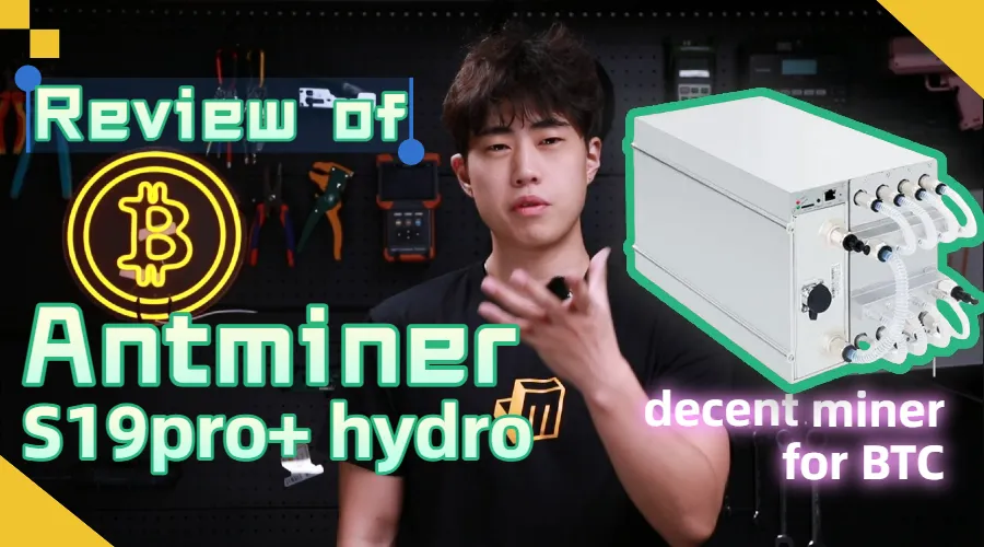 Review of Antminer S19pro+ hydro——decent miner for BTC